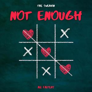 Not Enough (feat. All Falters, Prod. Ross Gossage & Prod. Ayoley)