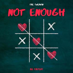 Not Enough (feat. All Falters, Prod. Ross Gossage & Prod. Ayoley)