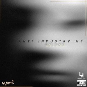 Anti Industry Me (Deluxe) [Explicit]