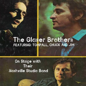 The Glaser Brothers Featuring: Tompall, Chuck and Jim on Stage with Their Nashville Studio Band