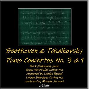 Beethoven & Tchaikovsky: Piano Concertos NO. 3 & 1