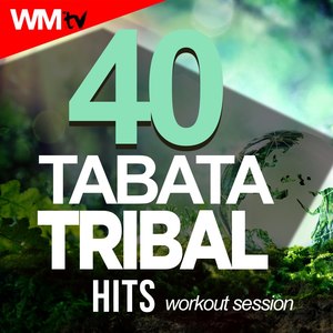 40 TABATA TRIBAL HITS WORKOUT SESSION