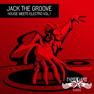 Jack the Groove - House Meets Electro, Vol. 1