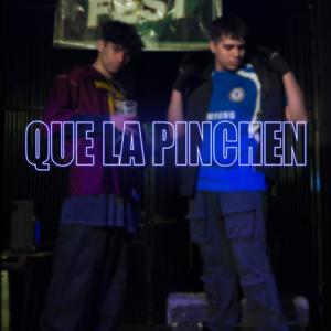 QUE LA PINCHEN (Explicit)