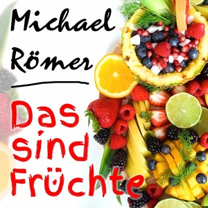 Das sind Früchte