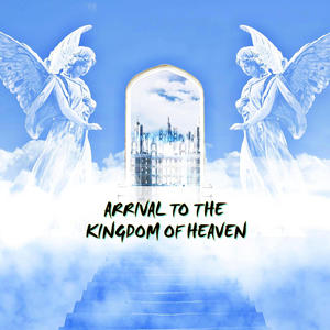 Arrival To The Kingdom Of Heaven