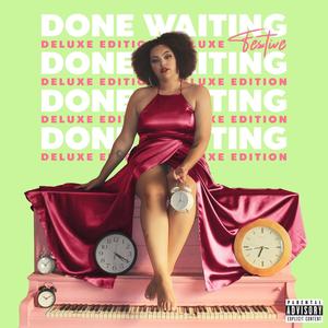 Done Waiting (Deluxe) [Explicit]