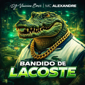 BANDIDO DE LACOSTE (Explicit)