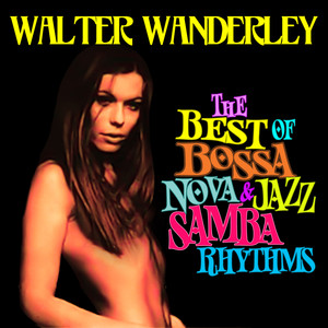 Walter Wanderley - The Girl From Ipanema