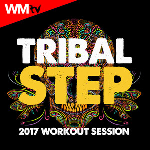 TRIBAL STEP 2017 WORKOUT SESSION 128 BPM / 32 COUNT