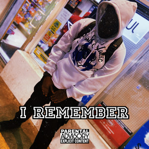 I Remember (Explicit)