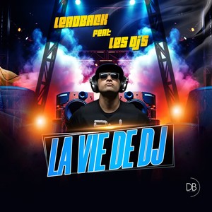 La vie de DJ