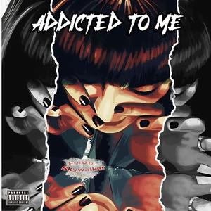 Addicted To Me (Explicit)