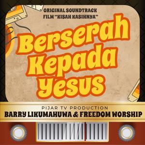 Berserah Kepada Yesus (Original Soundtrack Kisah Kasih-Nya)