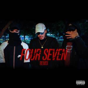 Four Seven (REMIX) [Explicit]