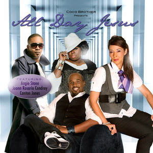 Coco Brother Presents All Day(feat. Angie Stone, Canton Jones & Joann Rosario Condrey)
