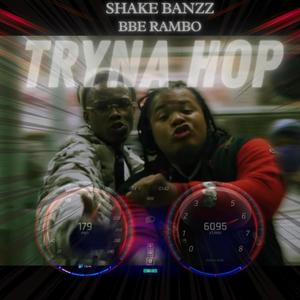 Tryna Hop (feat. ShakeBanzz) (Explicit)