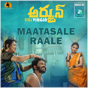 Maatasale Raale (From "Arjun Still Virgin")