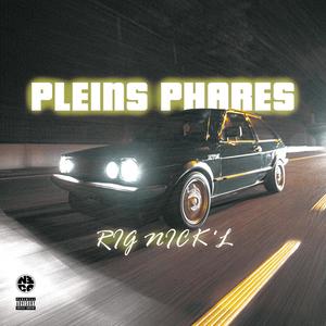 Pleins Phares (feat. Rig & Nick'l)