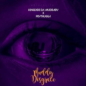 Muddy Disgrace x KingFadeDaMudBaby (Explicit)