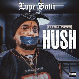 Hush (Lush Diss) [Explicit]