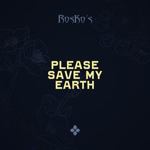 Please Save My Earth