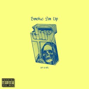 Smoke Em Up (feat. N.I.X) [Explicit]