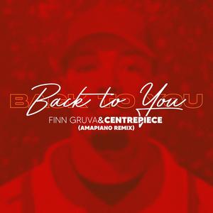 Back To You (Finn Gruva & Centrepiece) Amapiano