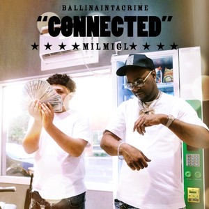 CONNECTED (feat. Mr.BallinAintACrime) [Explicit]