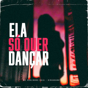 Ela Só Quer Dançar (Explicit)