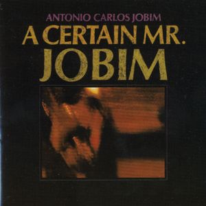 A Certain Mr. Jobim