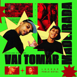 Vai Tomar Madeirada (Explicit)