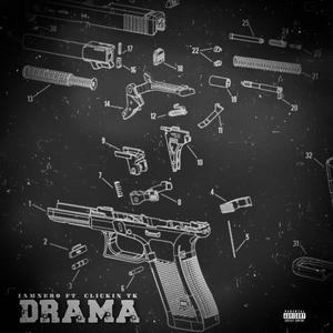 Drama (feat. Clickin TK) [Explicit]