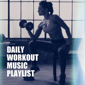 Daily Workout Music Playlist