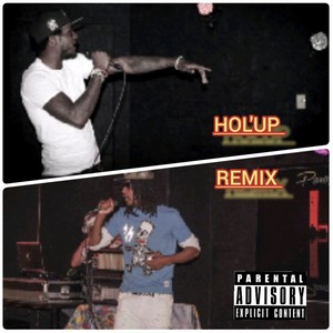 Hol'Up Remix (feat. SOE Webbz) (Explicit)