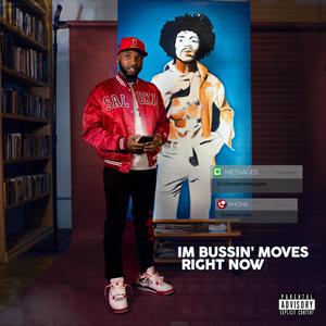 I'm Bussin' Moves Right Now (Explicit)