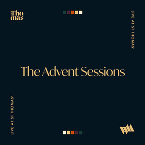 The Advent Sessions - Live at St Thomas'