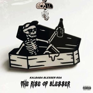 The Rise of Blesser (Explicit)