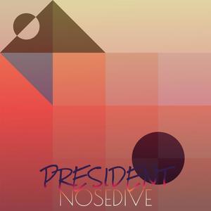 President Nosedive