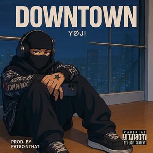 DOWNTOWN (feat. EMPHATIC PRODUCTION) (Explicit)