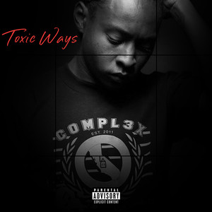 Toxic Ways (Explicit)