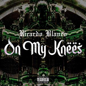 On My Knees (Explicit)