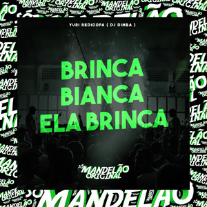 Brinca Bianca Ela Brinca (Explicit)