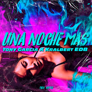 Una Noche Mas (Explicit)