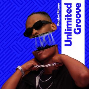 Unlimited Groove (Explicit)