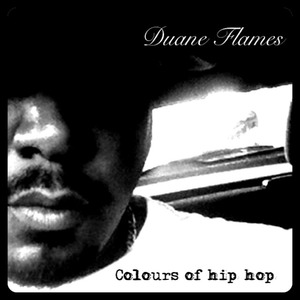 Duane Flames Colours of Hip Hop