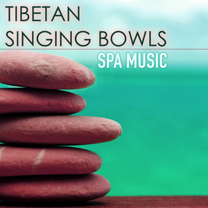 Tibetan Singing Bowls - Healing Spa Music for Meditation, Prayer and Wellness