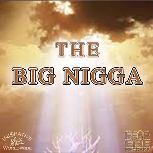 The Big Nigga (Explicit)