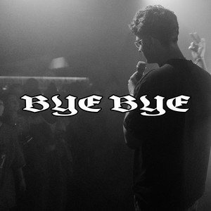 Bye Bye (Explicit)