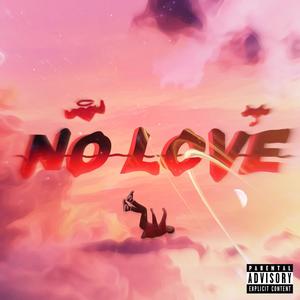 No Love (Explicit)